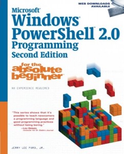 Microsoft Windows PowerShell 2.0 Programming for the Absolute Beginner, 2nd Edition